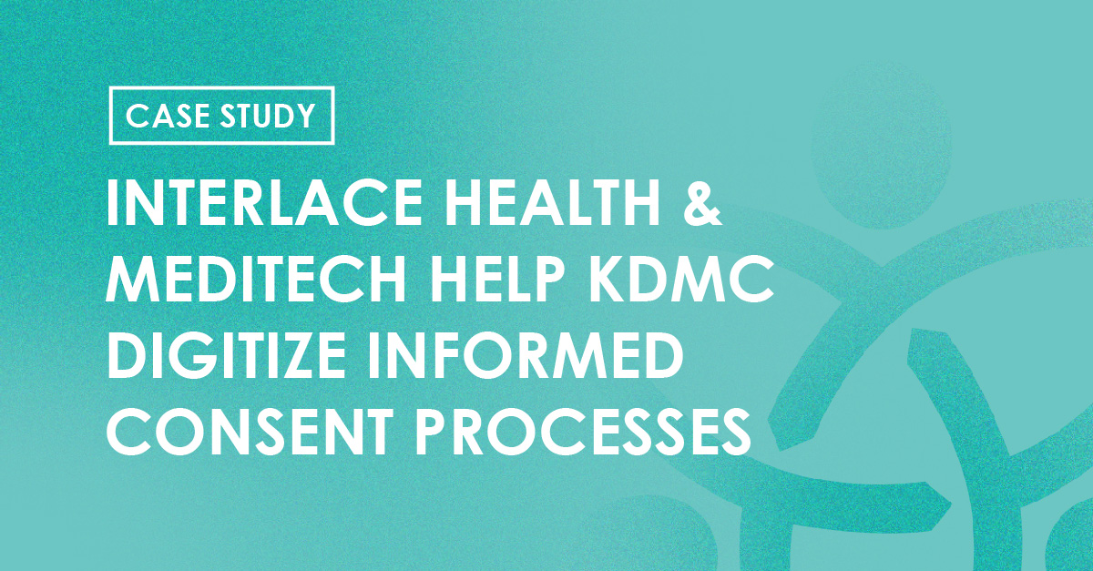 Infographic - Interlace Health & MEDITECH help KDMC digitize informed consent processes