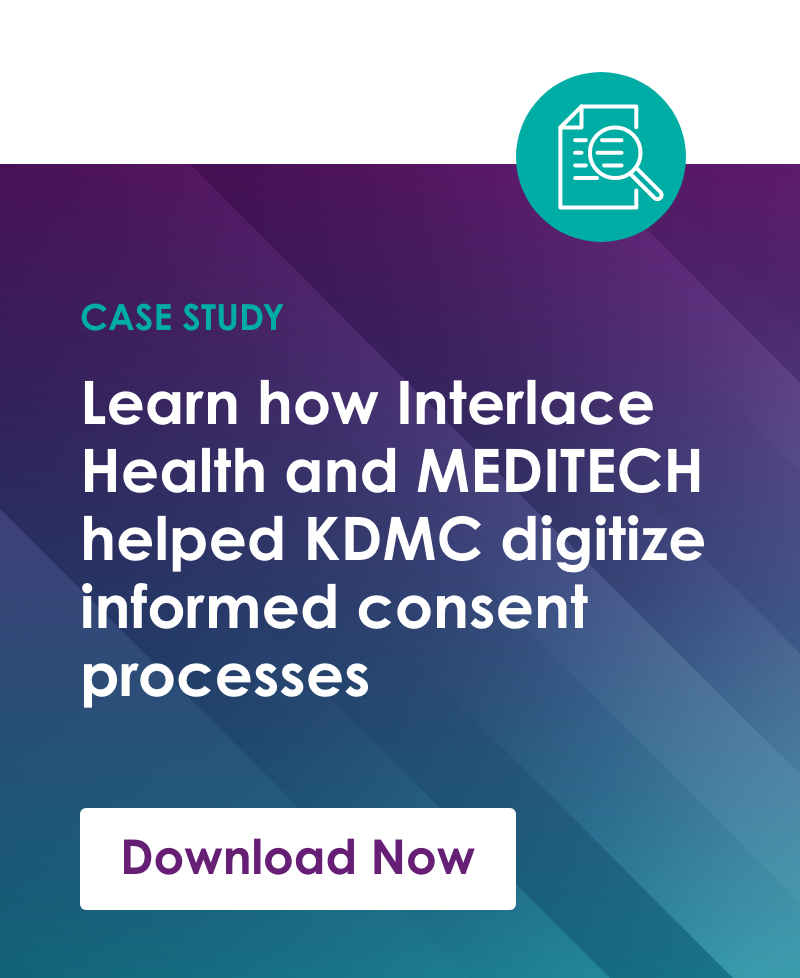 Learn how Interlace Health and MEDITECH helped KDMC digitize informed consent processes - Download Now