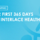 Infographic- Your first 365 Days at Interlace Health