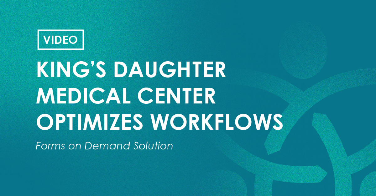 Video - King's Daughter Medical Center Optimizes Workflows