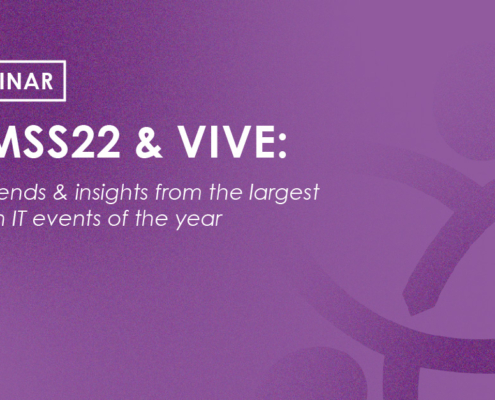 Webinar - HIMSS22 & VIVE: Key Trends and Insights from the largest Health IT events of the year