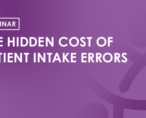 Webinar - The Hidden Cost of Patient Intake Errors