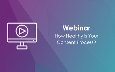 Webinar Featured How Healthy is Your Consent Process